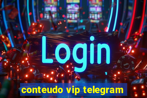 conteudo vip telegram